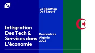 Rencontres Algérie 2023 - Intégration des tech et services dans l'économie│Business France
