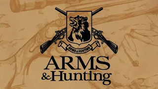 Краткий обзор ARMS AND HUNTING 2019