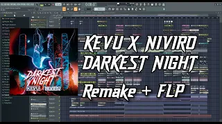 KEVU x NIVIRO Darkest Night Remake + FLP)