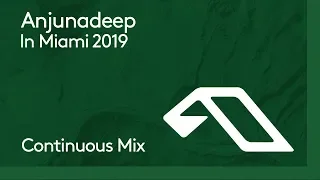 Anjunadeep In Miami 2019 (Continuous Mix)