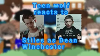 Teenwolf reacts to Stiles as Dean Winchester|late Halloween special|1/?|♡°•Jyugo-chan•°♡| [TWxSN]