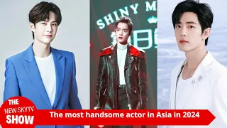 The most handsome actor in Asia in 2024 is revealed!Xiao Zhan ranked among the"top three" with 70,00