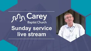 Sunday morning service - 14 April 2024, Carey Baptist Church, Reading UK