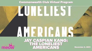 Jay Caspian Kang: The Loneliest Americans