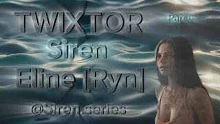 FAN MADE - [TWIXTOR] - Siren Series [Ryn] - Part 6.