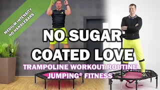 No Sugar Coated Love (Squiid Remix) - Jumping® Fitness [MEDIUM INTENSITY]