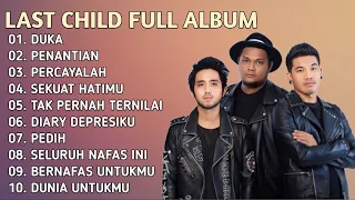 LAST CHILD_FULL ALBUM TERBAIK_DUKA_PENANTIAN_PERCAYALAH