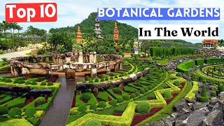 Top 10 Most Beautiful Botanical Gardens In The World 2023 | 10 Best Tourist Destinations |