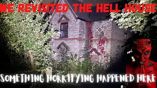 WE RETURNED TO THE HELL HOUSE SOMETHING HORRIFIC HAPPENED HERE | SCARY VIDEO