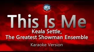 Keala Settle, The Greatest Showman Ensemble-This Is Me (Karaoke Version)