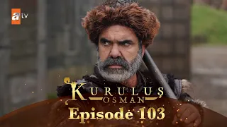 Kurulus Osman Urdu - Season 4 Episode 103