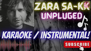 Zara Sa Unplugged Karaoke / Instrumental - KK