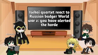 Isekai quartet react to Russian badger World war z: you have alerted the horde