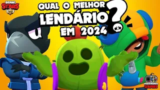 TIER LIST DOS MELHORES BRAWLERS LENDÁRIOS 2024 QUAL LIBERAR PRIMEIRO