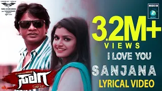 I LOVE YOU SANJANA - Lyrical Song | "SALAGA" Movie | Duniya Vijay | Sanjana Anand | Naveen Sajju