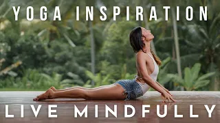 Yoga Inspiration: Live Mindfully | Meghan Currie Yoga