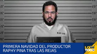 PRIMERA NAVIDAD DEL PRODUCTOR RAPHY PINA TRAS LAS REJAS