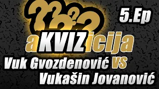 Vuk Gvozdenović vs Vukašin Jovanović | aKVIZicija S01E05