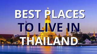 15 Best Places To Live In Thailand 👍