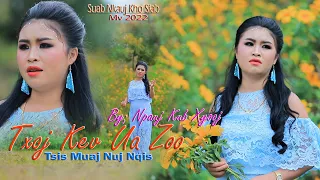 Npauj Kub Xyooj_Nkauj Tawm Tshiab "😨 Ua Zoo Tsis Muaj Nuj Nqis💔 [Official MV] Hmong New Song 2022-23