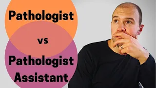 Pathologist Assistant vs Pathologist - What's the difference?