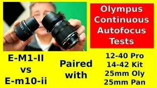 Olympus OM-D Autofocus Tests: E-M1ii vs E-M10ii Pro Lens vs. Kit Lens ep.202