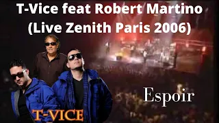 T-Vice feat Robert Martino (Live Zenith Paris 2006) espoir