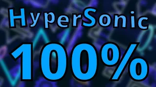 HyperSonic // ViPriN // [100%] // {Mobile} (First Extreme Demon / New Hardest)