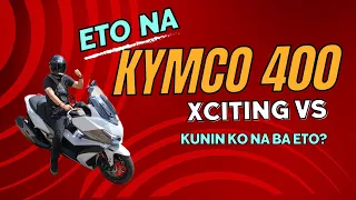 KYMCO XCITING400 VS | Test Drive | Eto na ba kunin kong MOTOR?