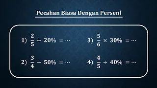 Operasi penjumlahan pengurangan perkalian dan pembagian pecahan biasa dengan persen