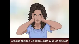 Comment arrêter les sifflements dans les oreilles