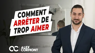 Comment arrêter de TROP aimer et être heureux(se) en amour ?