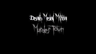 Death Metal Militia - Murder Town