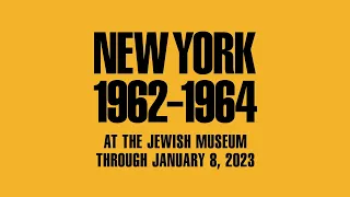 See the Exhibition "New York: 1962-1964"