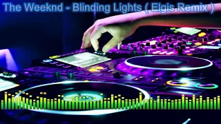 The Weeknd - Blinding Lights ( Elgis Remix )