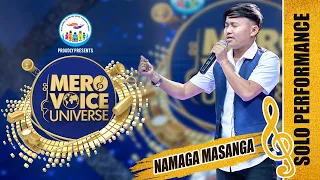 NAMAGA MA SANGA SAHARA || PARESH RAI ||SOLO PERFORMANCE || MEGA AUDITION|| MERO VOICE UNIVERSE||