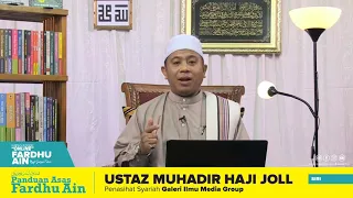 Panduan Asas Fardhu Ain - Ustaz Muhadir Haji Jol (Siri 5)