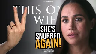 Snubbed Again  (Meghan Markle)