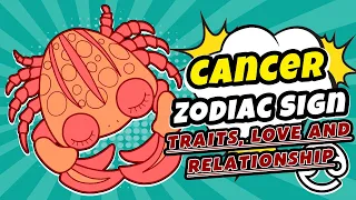 Cancer Zodiac Sign: Traits, Love and Relationship