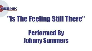 Johnny Summers- Is The Feeling Still There