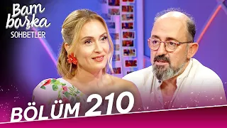 Bambaşka Sohbetler 210. Bölüm - Sinan Canan