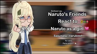🦋- Naruto’s friends react to Naruto as a girl | Sasunaru - Narubowl | School Au | GCRV | By: Larxy