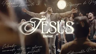 Jesús - Barak (Video Oficial)