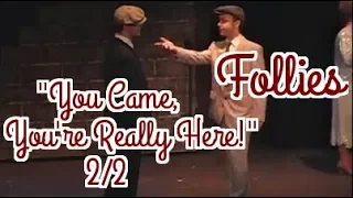 "You came-you're really here..." (Part 2) - FOLLIES - Stephen Sondheim