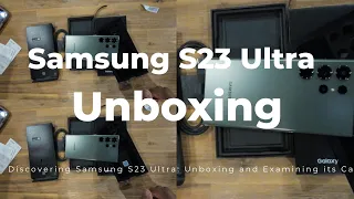 Unboxing the Samsung S23 Ultra: Experience Innovation Like Never Before!