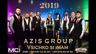 AZIS GROUP 2019   Vsichko si imam