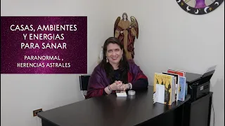 CASA, AMBIENTES Y ENERGIAS PARA SANAR / PARANORMAL, HERENCIAS ASTRALES | ROSA MARIA CIFUENTES