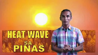 APRIL 25,2023: May HEAT WAVE nga ba sa PILIPINAS ?