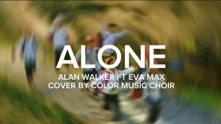 lyrics Alone Pt. II - Alan Walker Ft Ava Max ( Cover By COLOR MUSIC Choir)