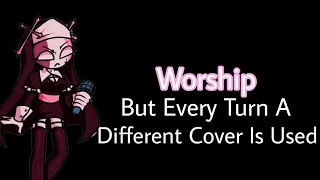 Worship But Every Turn a Different Cover Is Used (Worship But Everyone Sing It)